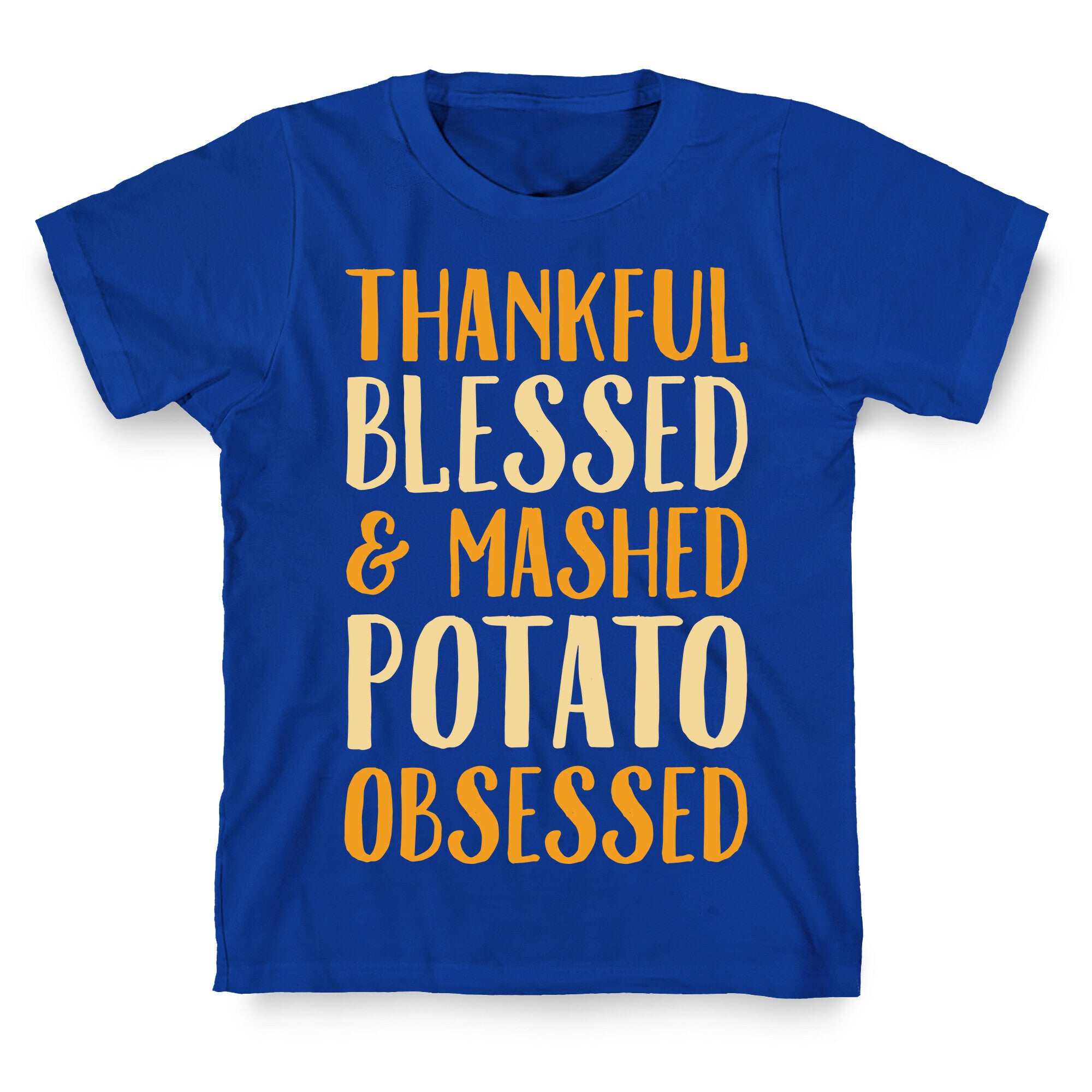Thankful Blessed and Mashed Potato Obsessed T-Shirt